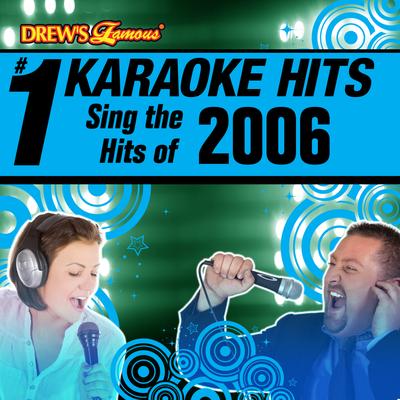 Drew's Famous # 1 Karaoke Hits: Sing the Hits of 2006's cover