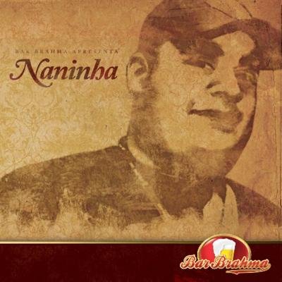 Bar Brahma Apresenta Naninha's cover