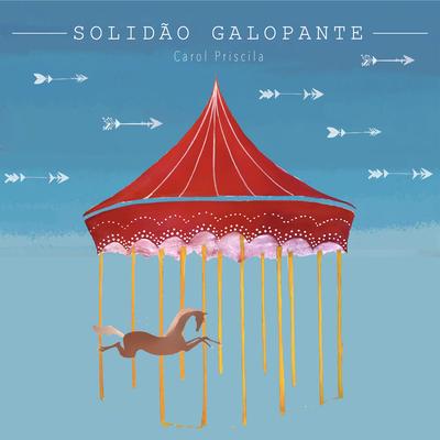 Solidão Galopante By Carol Priscila's cover