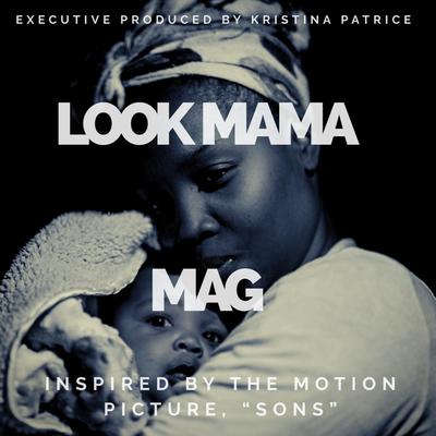 Look Mama By M.A.G's cover