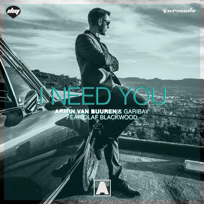 I Need You By Armin van Buuren, Garibay, Olaf Blackwood's cover