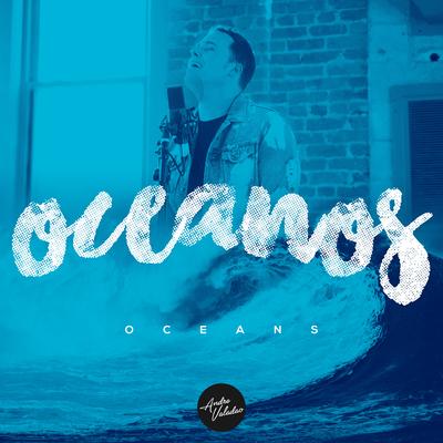 Oceanos (Onde Meus Pés Podem Falhar) By André Valadão's cover