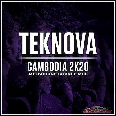 Cambodia 2K20 (Melbourne Bounce Mix) By Teknova's cover