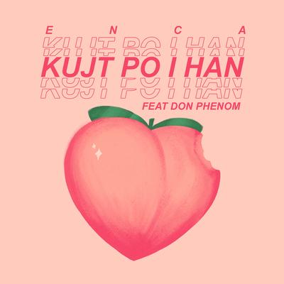 Kujt Po I Han By Enca, Don Phenom's cover