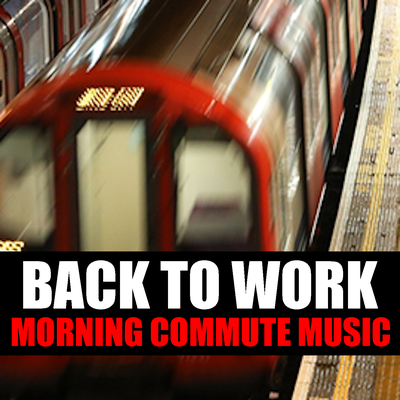 Back To Work Morning Commute Music's cover