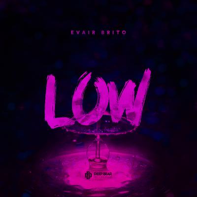 Low By Evair Brito's cover