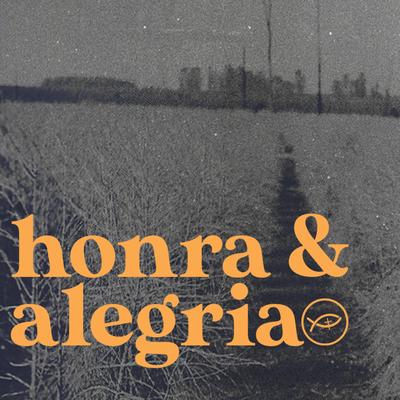 Honra & Alegria By Colo de Deus, André Luis's cover