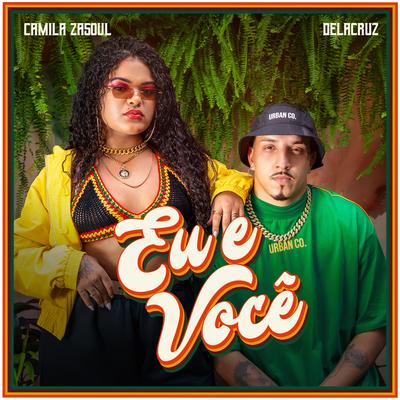 Eu e Você By Delacruz, Camila Zasoul's cover