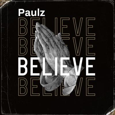 Believe By Paulz's cover