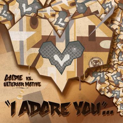 I Adore You By Goldie, Natalie Williams, Ulterior Motive's cover