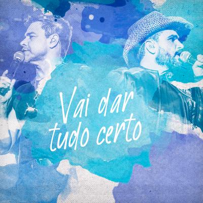 Vai Dar Tudo Certo By Zezé Di Camargo & Luciano's cover