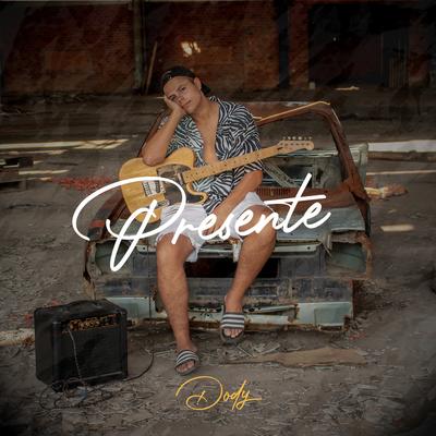 Presente By Dody's cover