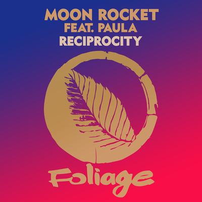 Reciprocity (Radio Edit) By Moon Rocket, Paula's cover