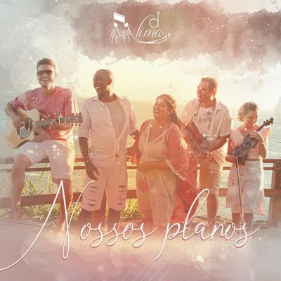 Nossos Planos By D'lima's cover