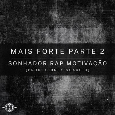 Mais Forte, Pt. 2 By Sonhador Rap Motivação's cover