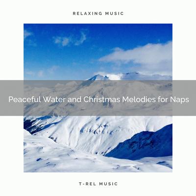 Peaceful Water and Christmas Melodies for Naps's cover