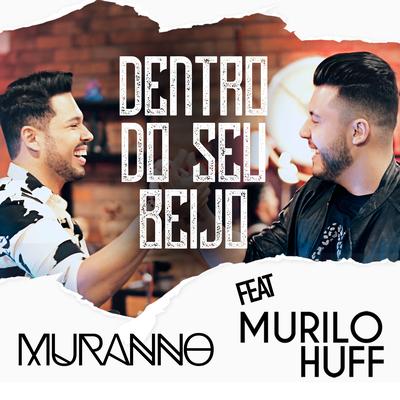 Dentro do Seu Beijo By Murilo Huff, Muranno's cover