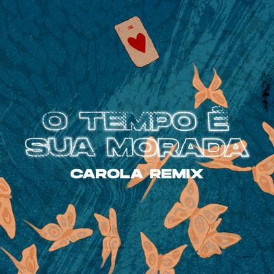 O TEMPO É SUA MORADA :: celebrar (CAROLA REMIX) By Francisco, el Hombre, Carola's cover