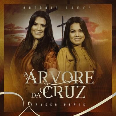 A Árvore da Cruz By Rayssa Peres, Antônia Gomes's cover