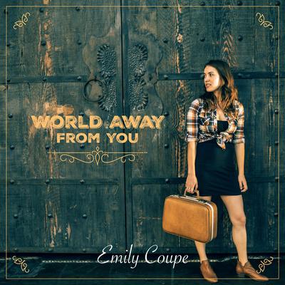 World Away from You By Emily Coupe's cover