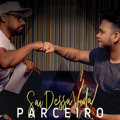 Sai Dessa Vida Parceiro By Fillipe Aladin, Pablo's cover