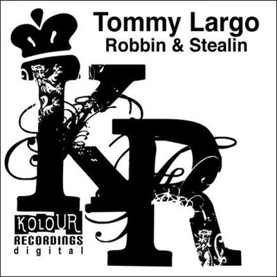 Robbin & Stealin (Original) By Tommy Largo's cover