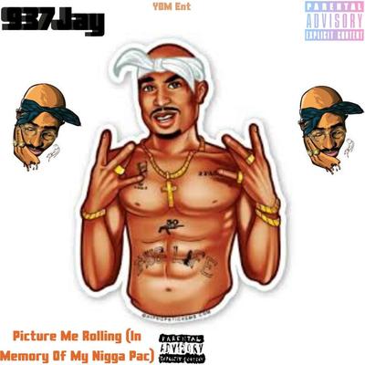 Picture Me Rolling (In Memory of My Nigga Pac) By 937jay's cover