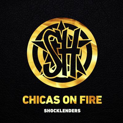 Chicas on Fire By Shocklenders's cover