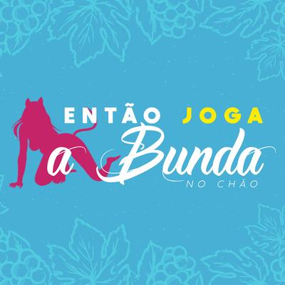 Então Joga a Bunda no Chão By Tang Único, MC Rafa 22's cover