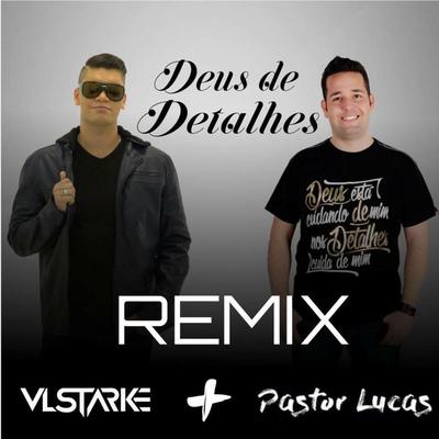 Deus de Detalhes (Remix) By DJ VL Stärke's cover