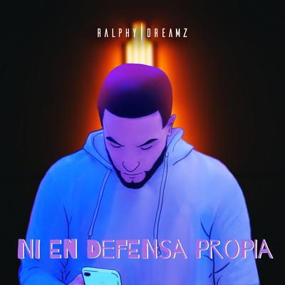 Ni en Defensa Propia By Ralphy Dreamz's cover