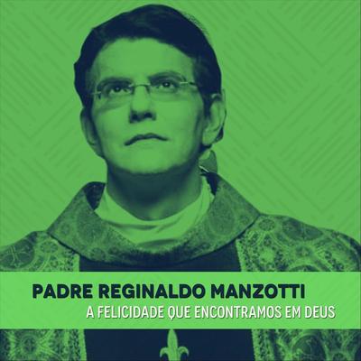 A Busca da Felicidade em Deus (Ao Vivo) By Padre Reginaldo Manzotti's cover