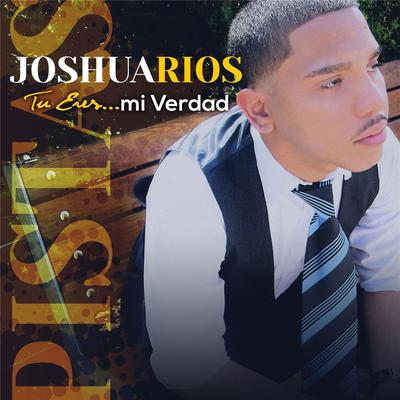 Tu Eres Mi Verdad (Bachata) [Pista] By Joshua Rios's cover