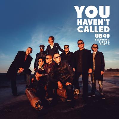 You Haven't Called [Radio Edit] By UB40's cover