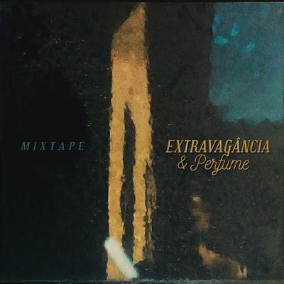 Extravagância e Perfume Mixtape's cover