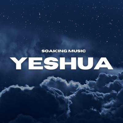 Yeshua My Beloved (Soaking Music)'s cover
