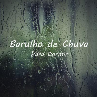 Barulho de Chuva para Dormir, Pt. 46 By Chuva Para Dormir's cover