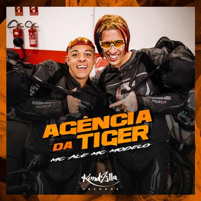 Agencia da Tiger By MC Alê, MC Modelo's cover