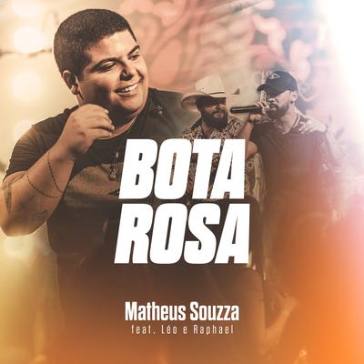 Bota Rosa (Ao Vivo) By Matheus Souzza, Léo & Raphael's cover