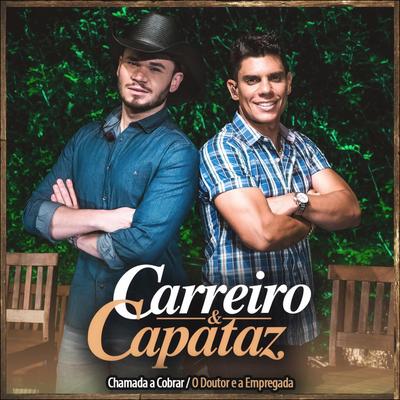 Chamada a Cobrar / O Doutor e a Empregada By Carreiro & Capataz's cover