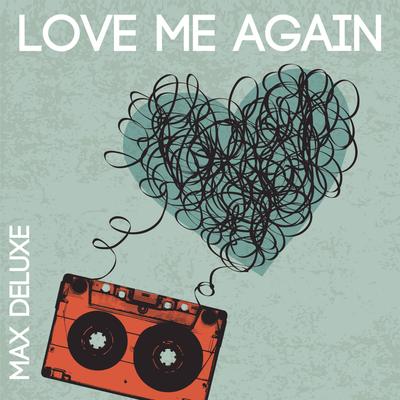 Love Me Again (Originally Performed by John Newman)'s cover