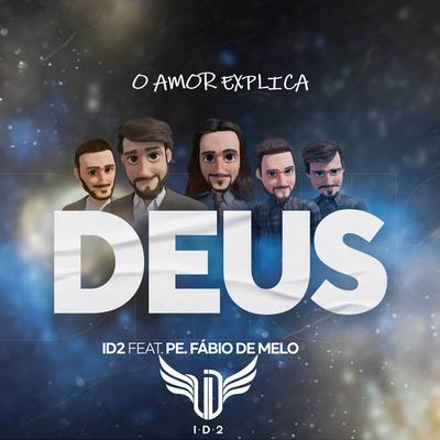 O Amor Explica Deus By Id2, Pe. Fábio de Melo's cover