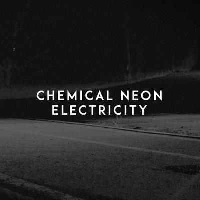 Electricity By Chemical Neon's cover