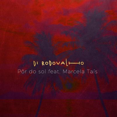 O Pôr do Sol By DiRodovalho, Marcela Tais's cover