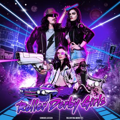 Roller Derby Girls By Valentina Moretti & Sonido Lasser, Sonido Lasser's cover