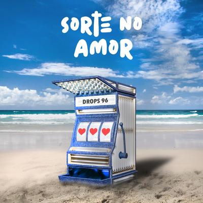 Sorte no Amor By Drops 96, Selvagens á Procura de Lei, Josbi's cover
