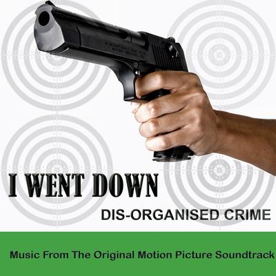 I Went Down: Dis-Organised Crime's cover