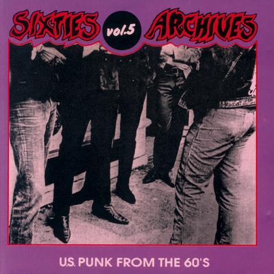 Sixties Archives, Vol. 5: U.S. Punk from the 60's's cover