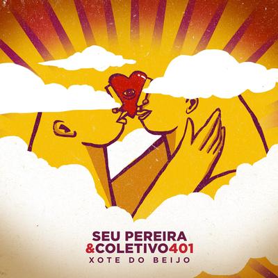 Xote do Beijo By Seu Pereira e Coletivo 401, Cassicobra, Lucas Dan's cover