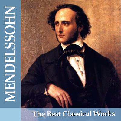 Mendelssohn: The Best Classical Works's cover